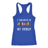 "I believe in my shelf" Women's Tank Top - Gifts For Reading Addicts