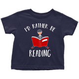 "I'd rather be reading" TODDLER TSHIRT - Gifts For Reading Addicts