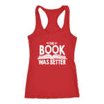 "The Book Was Better" Women's Tank Top - Gifts For Reading Addicts