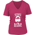 "STFU I'm Reading" V-neck Tshirt - Gifts For Reading Addicts