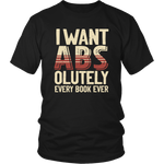 "I Want ABS-olutely Every Book" Unisex T-Shirt - Gifts For Reading Addicts