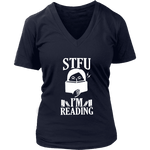 "STFU I'm Reading" V-neck Tshirt - Gifts For Reading Addicts