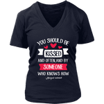 "You should be kissed" V-neck Tshirt - Gifts For Reading Addicts