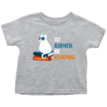 "I'd rather be reading" TODDLER TSHIRT - Gifts For Reading Addicts