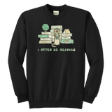 "I otter be reading" YOUTH CREWNECK SWEATSHIRT - Gifts For Reading Addicts