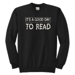 "It's a good day to read" YOUTH CREWNECK SWEATSHIRT - Gifts For Reading Addicts