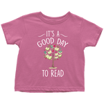 "It's a good day to read" TODDLER TSHIRT - Gifts For Reading Addicts