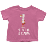 "I'd rather be reading" TODDLER TSHIRT - Gifts For Reading Addicts