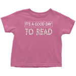 "It's a good day to read" TODDLER TSHIRT - Gifts For Reading Addicts