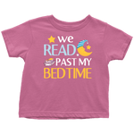 "We Read Past My Bedtime"Toddler T-Shirt