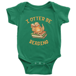 "I otter be reading" BABY BODYSUITS - Gifts For Reading Addicts