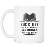 fuck off i'm reading mug - Gifts For Reading Addicts