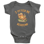 "I otter be reading" BABY BODYSUITS - Gifts For Reading Addicts