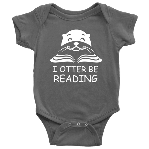 "I otter be Reading"BABY BODYSUITS - Gifts For Reading Addicts