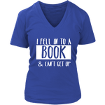 "I Fell Into A Book" V-neck Tshirtv - Gifts For Reading Addicts