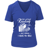 "a day without" V-neck Tshirt - Gifts For Reading Addicts