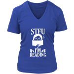 "STFU I'm Reading" V-neck Tshirt - Gifts For Reading Addicts