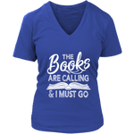 "The Books Are Calling" V-neck Tshirt - Gifts For Reading Addicts