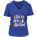 "We Are Up To No Good " V-neck Tshirt - Gifts For Reading Addicts