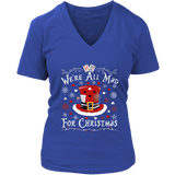 "We're All Mad For Christmas" V-neck Tshirt - Gifts For Reading Addicts