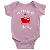 "I'd rather be reading" BABY BODYSUITS - Gifts For Reading Addicts