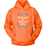 "Read Good Books" Hoodie - Gifts For Reading Addicts