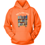 "This is how i roll" Hoodie - Gifts For Reading Addicts