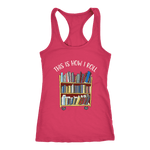 "This is how i roll" Women's Tank Top - Gifts For Reading Addicts