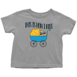 "This Is How I Roll"Toddler T-Shirt