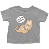 "I otter be reading" TODDLER TSHIRT - Gifts For Reading Addicts