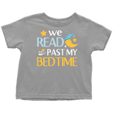 "We Read Past My Bedtime"Toddler T-Shirt