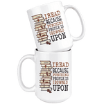 "I Read"15oz White Mug - Gifts For Reading Addicts