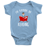 "I'd rather be reading" BABY BODYSUITS - Gifts For Reading Addicts