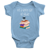 "It's a good day to read" BABY BODYSUITS - Gifts For Reading Addicts