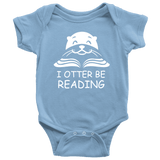 "I otter be Reading"BABY BODYSUITS - Gifts For Reading Addicts