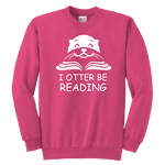 "I otter be Reading"YOUTH CREWNECK SWEATSHIRT - Gifts For Reading Addicts