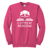 "I otter be Reading"YOUTH CREWNECK SWEATSHIRT - Gifts For Reading Addicts