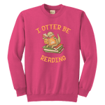 "I otter be reading" YOUTH CREWNECK SWEATSHIRT - Gifts For Reading Addicts