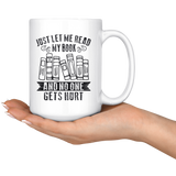 "Just Let Me Read"15oz White Mug - Gifts For Reading Addicts