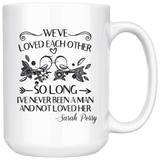 "We've loved each other"15oz white mug - Gifts For Reading Addicts