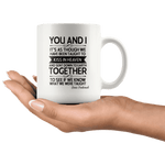 "You and i"11oz white mug - Gifts For Reading Addicts