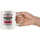 "You should be kissed"11oz white mug - Gifts For Reading Addicts