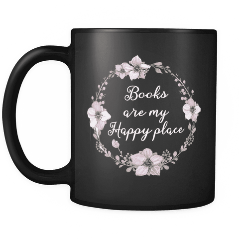 "Happy place"11oz black mug - Gifts For Reading Addicts