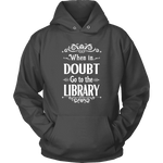 "When in doubt" Hoodie - Gifts For Reading Addicts