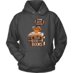 "Drink Good Coffee" Hoodie - Gifts For Reading Addicts