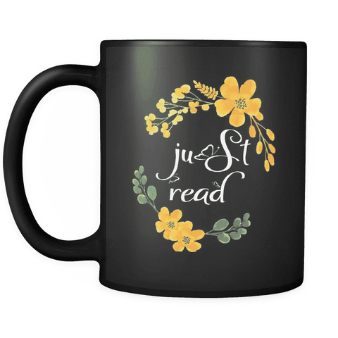 "Just read"11oz black mug - Gifts For Reading Addicts