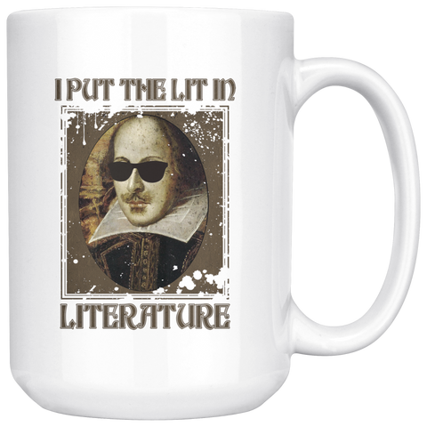 "I Put The Lit In Literature"15oz White Mug - Gifts For Reading Addicts