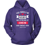 "You should be kissed" Hoodie - Gifts For Reading Addicts