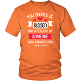 "You should be kissed" Unisex T-Shirt - Gifts For Reading Addicts