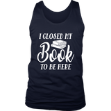 "I Closed My Book To Be Here" Men's Tank Top - Gifts For Reading Addicts